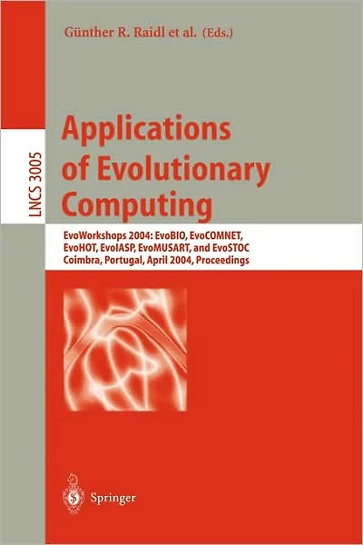Applications of Evolutionary Computing: EvoWorkshops 2004: EvoBIO, EvoCOMNET, EvoHOT, EvoIASP, EvoMUSART, and EvoSTOC, Coimbra, Portugal, April 5-7, 2004, Proceedings