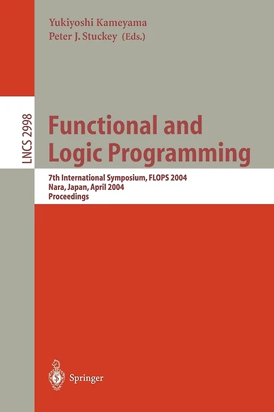 Functional and Logic Programming: 7th International Symposium, FLOPS 2004, Nara, Japan, April 7-9, 2004, Proceedings