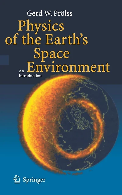 Physics of the Earth's Space Environment: An Introduction