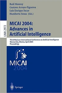 MICAI 2004: Advances in Artificial Intelligence: Third Mexican International Conference on Artificial Intelligence, Mexico City, Mexico, April 26-30, 2004, Proceedings