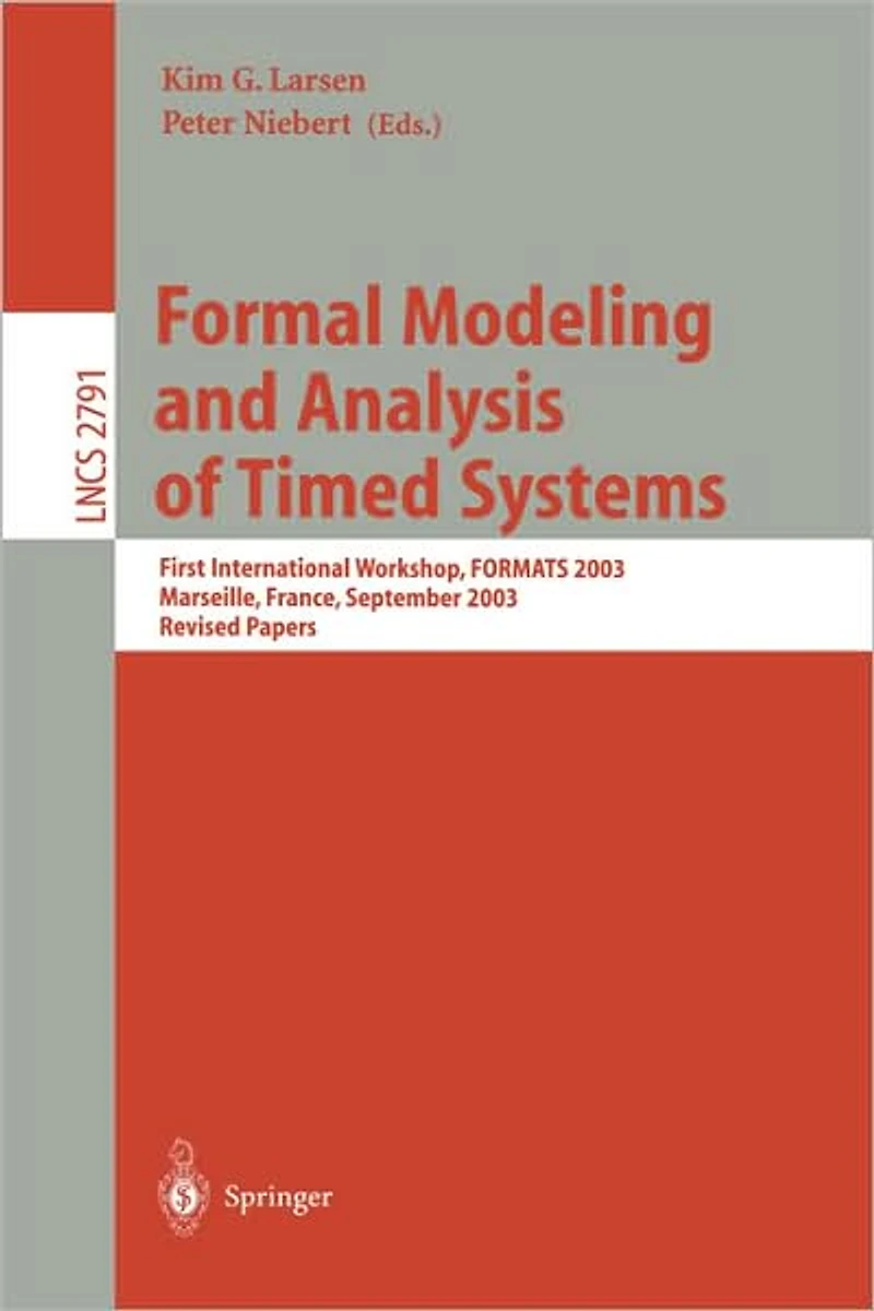 Formal Modeling and Analysis of Timed Systems: First International Workshop, FORMATS 2003, Marseille, France, September 6-7, 2003, Revised Papers
