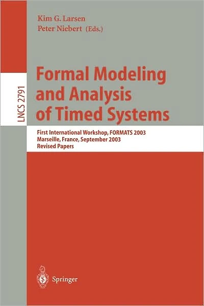 Formal Modeling and Analysis of Timed Systems: First International Workshop, FORMATS 2003, Marseille, France, September 6-7, 2003, Revised Papers