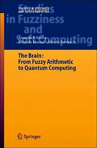 The Brain: Fuzzy Arithmetic to Quantum Computing