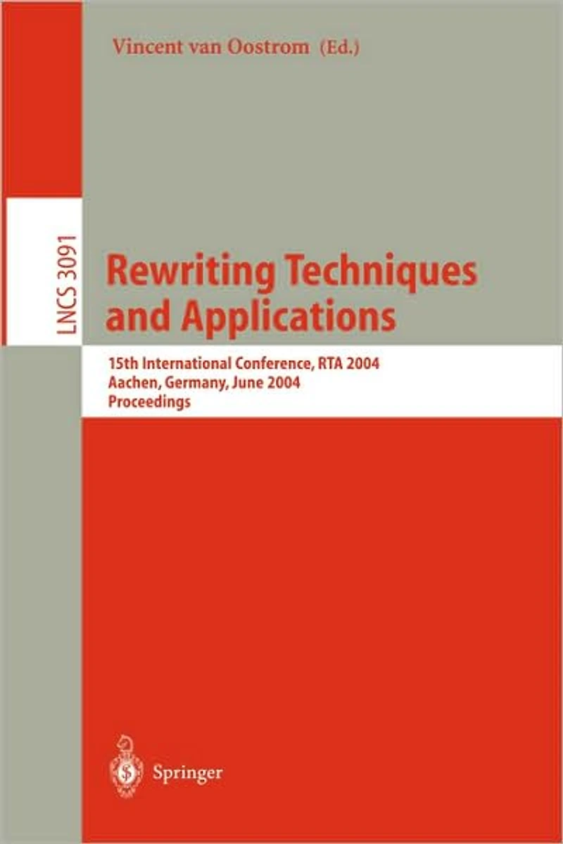 Rewriting Techniques and Applications: 15th International Conference, RTA 2004, Aachen, Germany, June 3-5, 2004, Proceedings