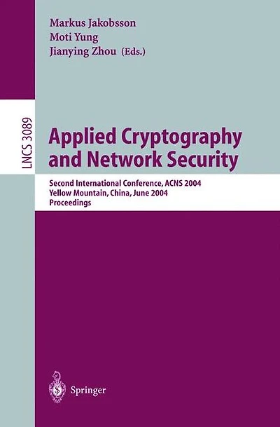 Applied Cryptography and Network Security: Second International Conference, ACNS 2004, Yellow Mountain, China, June 8-11, 2004. Proceedings
