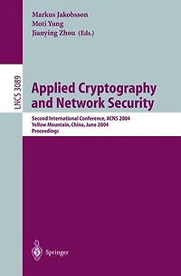 Applied Cryptography and Network Security: Second International Conference, ACNS 2004, Yellow Mountain, China, June 8-11, 2004. Proceedings