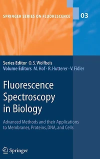Fluorescence Spectroscopy Biology: Advanced Methods and their Applications to Membranes, Proteins, DNA, Cells