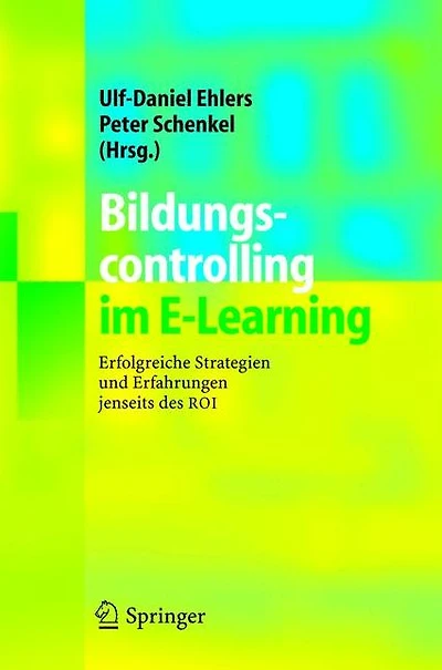 Bildungscontrolling im E-Learning: Erfolgreiche Strategien und Erfahrungen jenseits des ROI