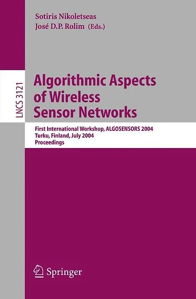 Algorithmic Aspects of Wireless Sensor Networks: First International Workshop, ALGOSENSORS 2004, Turku, Finland, July 16, 2004, Proceedings