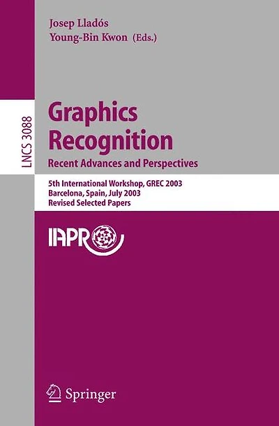 Graphics Recognition. Recent Advances and Perspectives: 5th International Workshop, GREC 2003, Barcelona, Spain, July 30-31, 2003, Revides Selected Papers