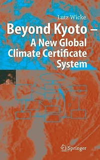 Beyond Kyoto - a New Global Climate Certificate System: Continuing Commitsments or ´Cap and Trade´ Scheme for Sustainable Policy?