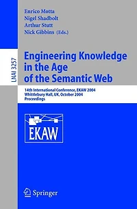 Engineering Knowledge in the Age of the Semantic Web: 14th International Conference, EKAW 2004, Whittlebury Hall, UK, October 5-8, 2004. Proceedings