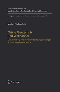 Grüne Gentechnik und Welthandel: das Biosafety-Protokoll seine Auswirkungen auf Regime der WTO