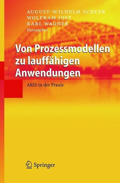 Von Prozessmodellen zu lauffï¿½higen Anwendungen: ARIS in der Praxis