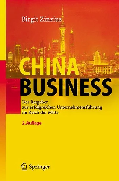 China Business: der Ratgeber zur erfolgreichen Unternehmensführung im Reich Mitte