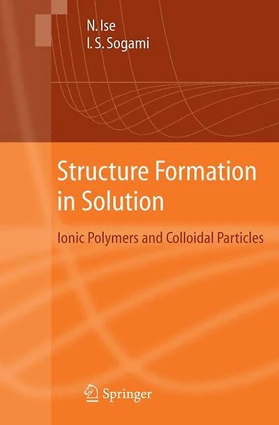 Structure Formation Solution: Ionic Polymers and Colloidal Particles