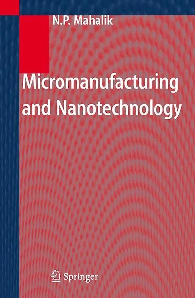 Micromanufacturing and Nanotechnology