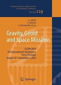 Gravity, Geoid and Space Missions: GGSM 2004. IAG International Symposium. Porto, Portugal. August 30 - September 3, 2004