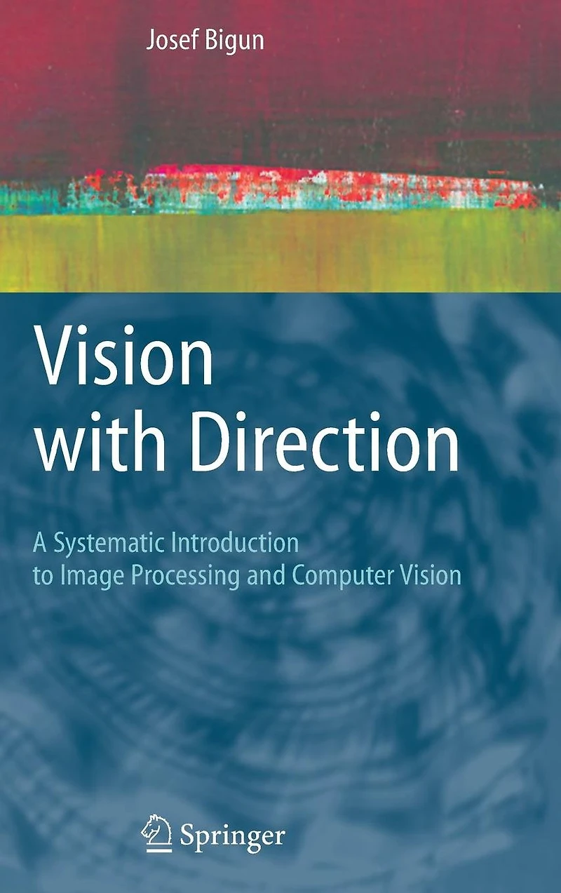 Vision with Direction: A Systematic Introduction to Image Processing and Computer
