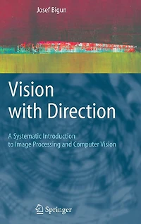 Vision with Direction: A Systematic Introduction to Image Processing and Computer