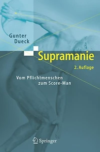 Supramanie: Vom Pflichtmenschen zum Score-Man