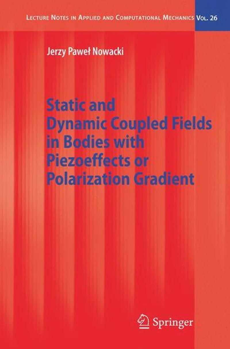 Static and Dynamic Coupled Fields Bodies with Piezoeffects or Polarization Gradient