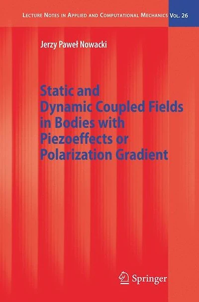 Static and Dynamic Coupled Fields Bodies with Piezoeffects or Polarization Gradient