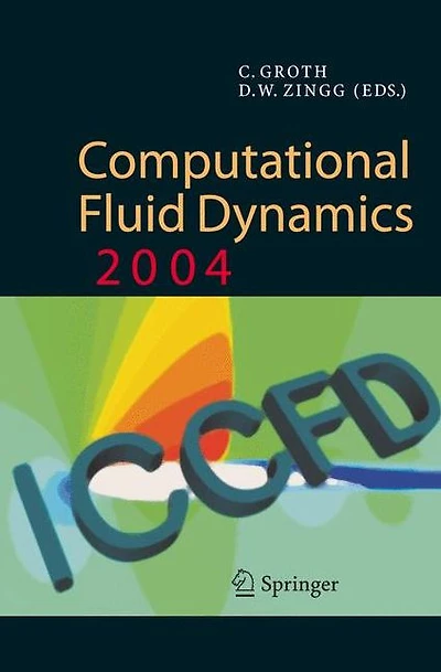 Computational Fluid Dynamics 2004: Proceedings of the Third International Conference on Computational Fluid Dynamics, ICCFD3, Toronto, 12-16 July 2004