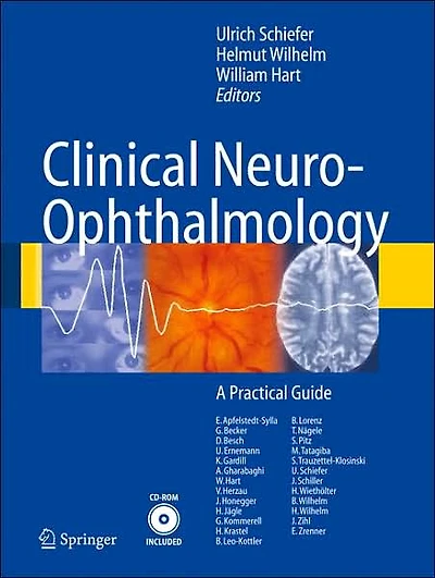 Clinical Neuro-Ophthalmology: A Practical Guide
