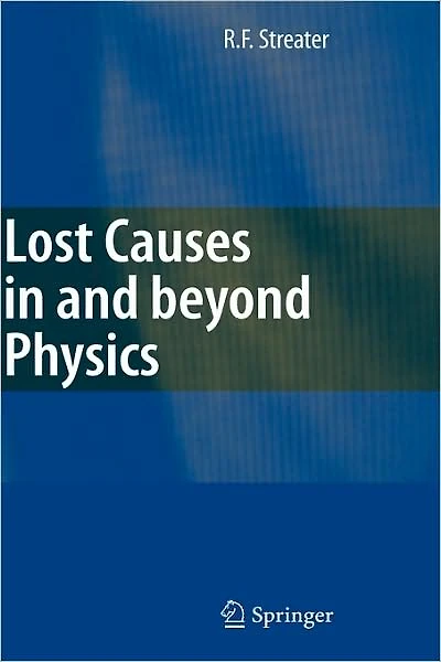 Lost Causes and beyond Physics