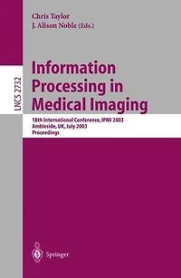 Information Processing in Medical Imaging: 18th International Conference, IPMI 2003