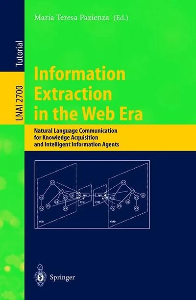 Information Extraction in the Web Era: Natural Language Communication for Knowledge Acquisition and Intelligent Information Agents
