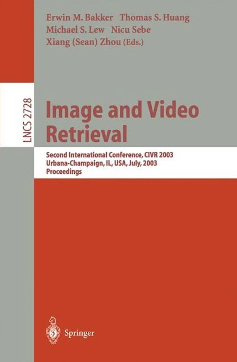 Image and Video Retrieval: Second International Conference, CIVR 2003, Urbana-Champaign, IL, USA, July 24-25, 2003, Proceedings