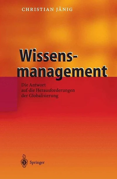 Wissensmanagement: die Antwort auf Herausforderungen der Globalisierung
