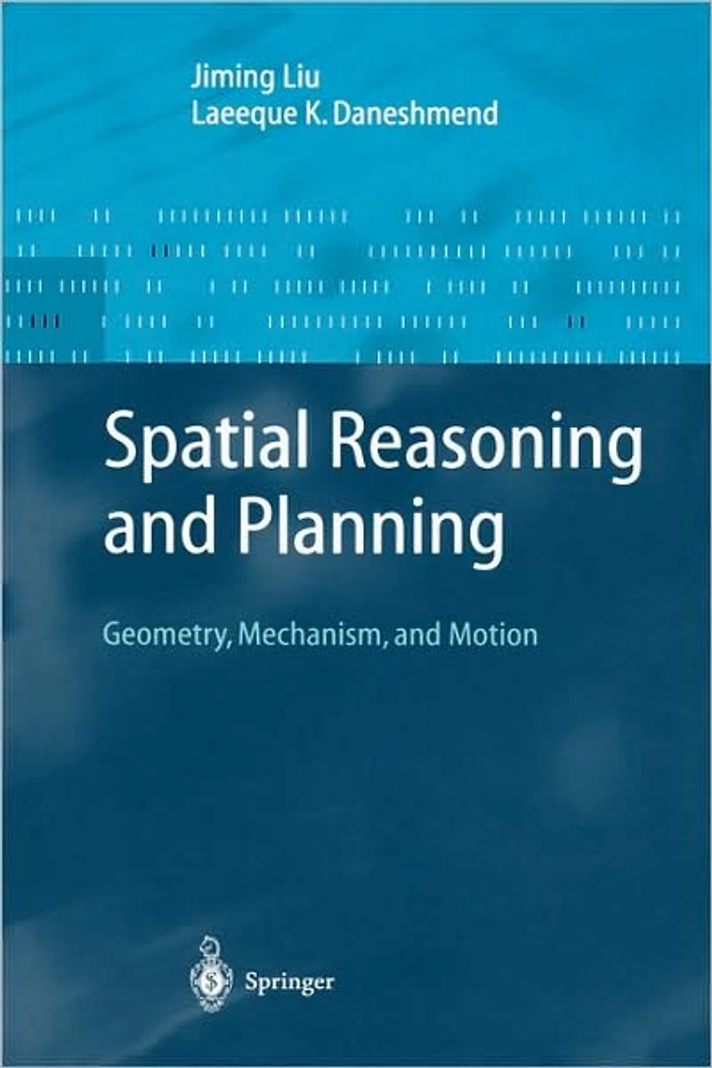 Spatial Reasoning and Planning: Geometry, Mechanism, Motion