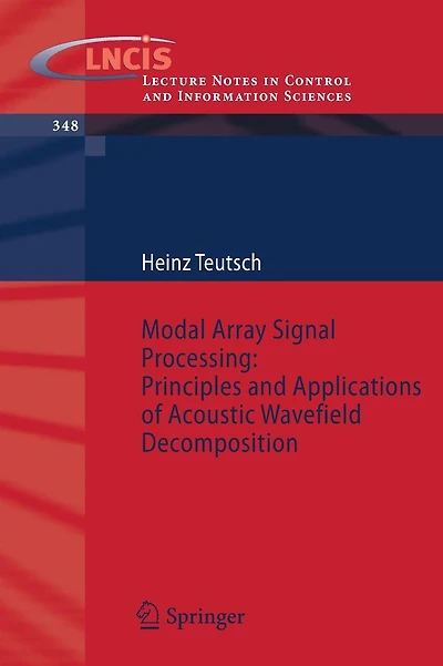 Modal Array Signal Processing: Principles and Applications of Acoustic Wavefield Decomposition