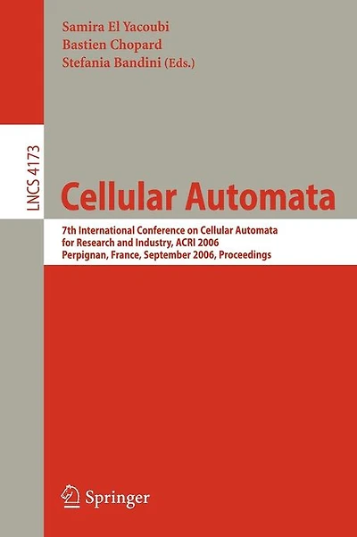 Cellular Automata: 7th International Conference on Cellular Automata for Research and Industry, ACRI 2006, Perpignan, France, September 20-23, 2006, Proceedings