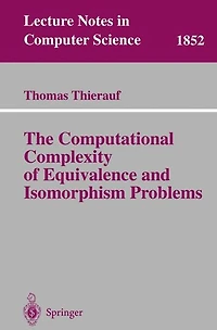 The Computational Complexity of Equivalence and Isomorphism Problems