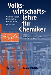 Volkswirtschaftslehre fï¿½r Chemiker: Eine praxisorientierte Einfï¿½hrung