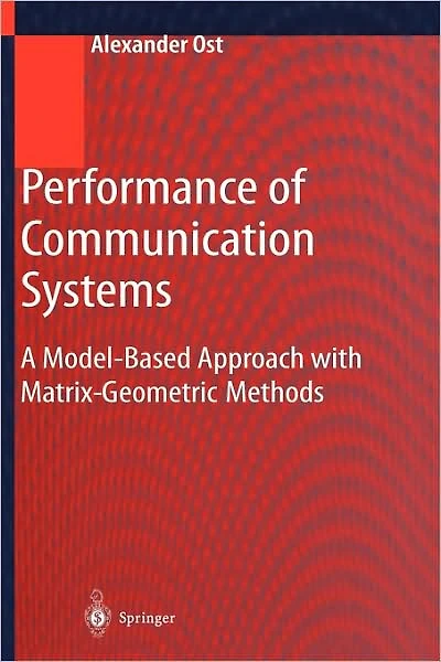 Performance of Communication Systems: A Model-Based Approach with Matrix-Geometric Methods