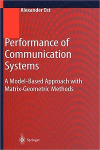 Performance of Communication Systems: A Model-Based Approach with Matrix-Geometric Methods