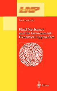 Fluid Mechanics and the Environment: Dynamical Approaches: A Collection of Research Papers Written in Commemoration of the 60th Birthday of Sidney Leibovich