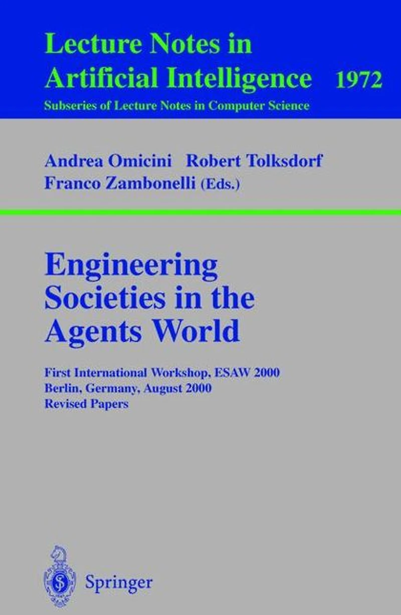 Engineering Societies in the Agents World: First International Workshop, ESAW 2000, Berlin, Germany, August 21, 2000. Revised Papers