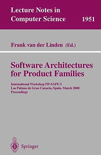 Software Architectures for Product Families: International Workshop IW-SAPF-3. Las Palmas de Gran Canaria, Spain, March 15-17, 2000 Proceedings