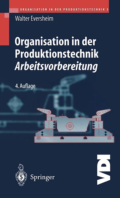 Organisation der Produktionstechnik 3: Arbeitsvorbereitung