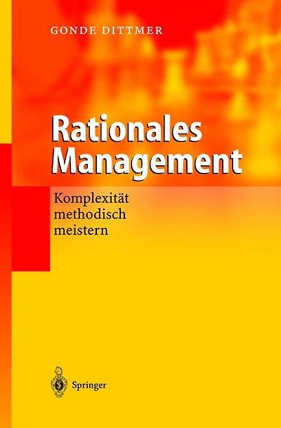 Rationales Management: Komplexität methodisch meistern