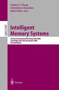 Intelligent Memory Systems: Second International Workshop, IMS 2000, Cambridge, MA, USA, November 12, 2000. Revised Papers