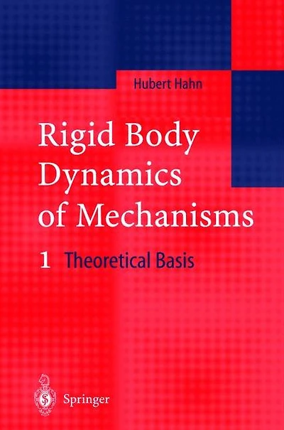 Rigid Body Dynamics of Mechanisms: 1 Theoretical Basis