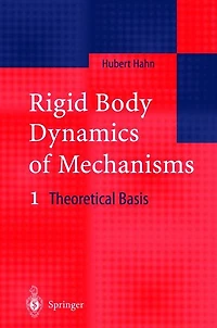 Rigid Body Dynamics of Mechanisms: 1 Theoretical Basis