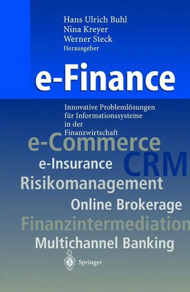 e-Finance: Innovative Probleml�sungen f�r Informationssysteme in der Finanzwirtschaft